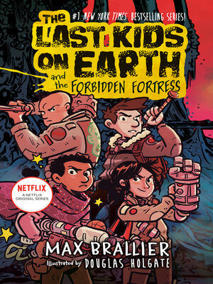 cover image of The Last Kids on Earth and the Forbidden Fortress